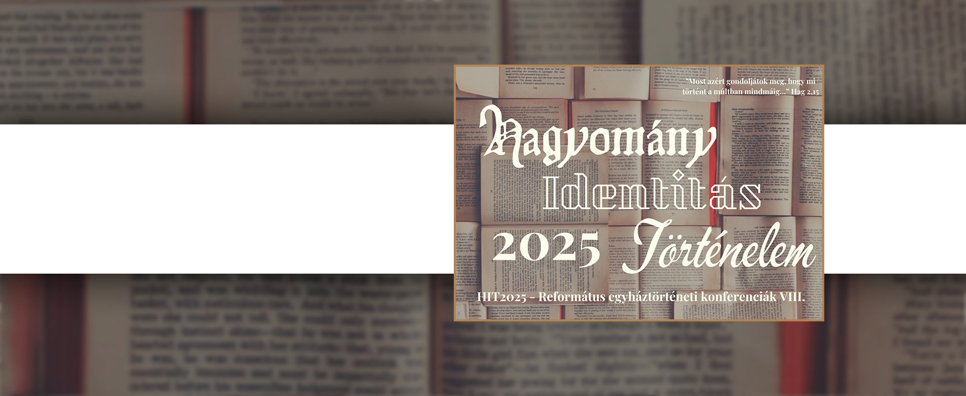 Konferenciafelhívás: HIT2025 egyház- és művelődéstörténeti tudományos konferencia